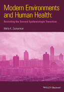Modern environments and human health : revisiting the second epidemiological transition /