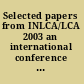 Selected papers from INLCA/LCA 2003 an international conference on supporting environmental decision-making with life cycle assessment /