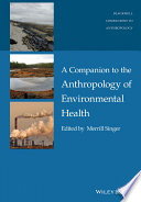 A companion to the anthropology of environmental health /