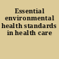 Essential environmental health standards in health care