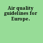Air quality guidelines for Europe.