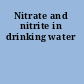 Nitrate and nitrite in drinking water