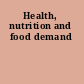 Health, nutrition and food demand