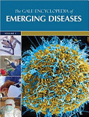 The Gale encyclopedia of emerging diseases /