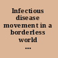 Infectious disease movement in a borderless world workshop summary /