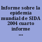 Informe sobre la epidemia mundial de SIDA 2004 cuarto informe mundial /