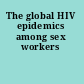 The global HIV epidemics among sex workers