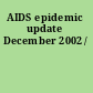 AIDS epidemic update December 2002 /