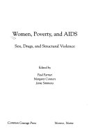 Women, poverty, and AIDS : sex, drugs, and structural violence /