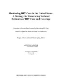 Monitoring HIV care in the United States : a strategy for generating national estimates of HIV care and coverage /
