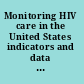 Monitoring HIV care in the United States indicators and data systems /