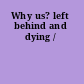 Why us? left behind and dying /
