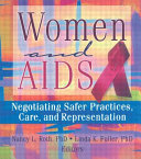 Women and AIDS : negotiating safer practices, care, and representation /