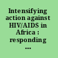 Intensifying action against HIV/AIDS in Africa : responding to a development crisis.