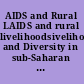 AIDS and Rural LAIDS and rural livelihoodsivelihoods:Dynamics and Diversity in sub-Saharan Africa : dynamics and diversity in Sub-Saharan Africa /