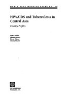 HIV/AIDS and tuberculosis in central Asia country profiles /