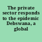 The private sector responds to the epidemic Debswana, a global benchmark.