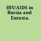 HIV/AIDS in Russia and Eurasia.