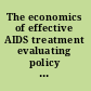 The economics of effective AIDS treatment evaluating policy options for Thailand /