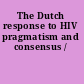 The Dutch response to HIV pragmatism and consensus /