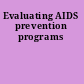 Evaluating AIDS prevention programs