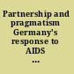 Partnership and pragmatism Germany's response to AIDS prevention and care /