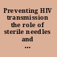 Preventing HIV transmission the role of sterile needles and bleach /