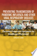 Preventing transmission of pandemic influenza and other viral respiratory diseases personal protective equipment for healthcare workers.