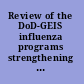 Review of the DoD-GEIS influenza programs strengthening global surveillance and response /