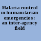Malaria control in humanitarian emergencies : an inter-agency field handbook.