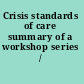 Crisis standards of care summary of a workshop series /