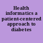 Health informatics a patient-centered approach to diabetes /