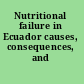 Nutritional failure in Ecuador causes, consequences, and solutions.