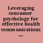 Leveraging consumer psychology for effective health communications : the obesity challenge /