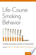 Life-course smoking behavior : patterns and national context in ten countries /