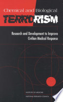 Chemical and biological terrorism research and development to improve civilian medical response /