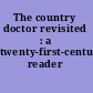 The country doctor revisited : a twenty-first-century reader /