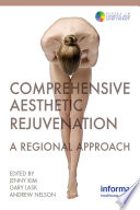 Comprehensive aesthetic rejuvenation : a regional approach /