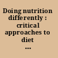 Doing nutrition differently : critical approaches to diet and dietary intervention /