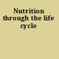 Nutrition through the life cycle