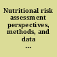 Nutritional risk assessment perspectives, methods, and data challenges : workshop summary /