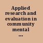 Applied research and evaluation in community mental health services an update of key research domains /