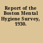Report of the Boston Mental Hygiene Survey, 1930.