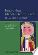 Improving mental health care the global challenge /