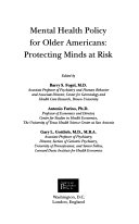 Mental health policy for older Americans : protecting minds at risk /