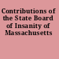 Contributions of the State Board of Insanity of Massachusetts