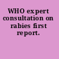 WHO expert consultation on rabies first report.