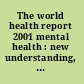 The world health report 2001 mental health : new understanding, new hope.