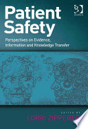 Patient safety : perspectives on evidence, information and knowledge transfer /