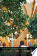 Healthy environments, healing spaces : practices and directions in health, planning, and design /